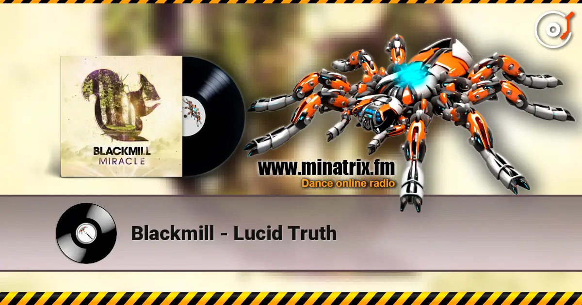 Blackmill - Lucid Truth listen online in high quality | Minatrix.FM