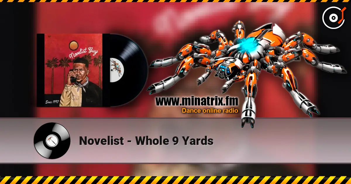 Novelist - Whole 9 Yards слухати онлайн у високій якості | Minatrix.FM