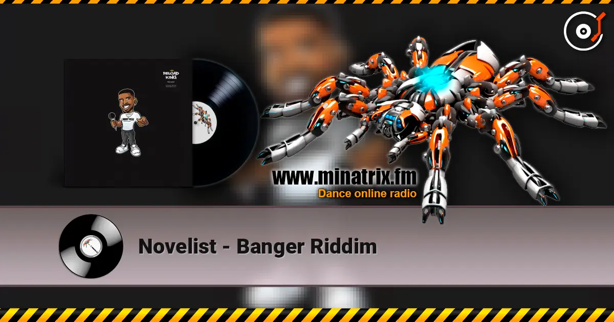 Novelist - Banger Riddim listen online in high quality | Minatrix.FM