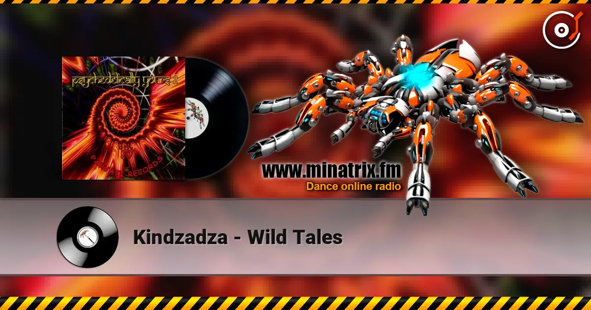 Kindzadza - Wild Tales listen online in high quality | Minatrix.FM