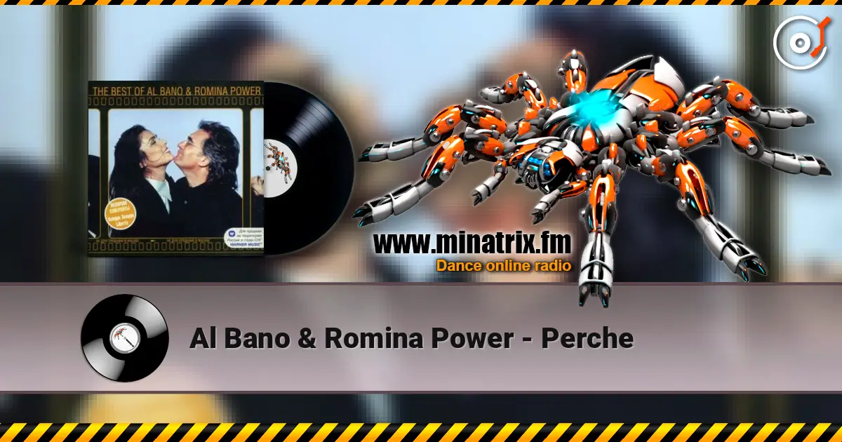 Al Bano & Romina Power - Perche слухати онлайн у високій якості | Minatrix.FM
