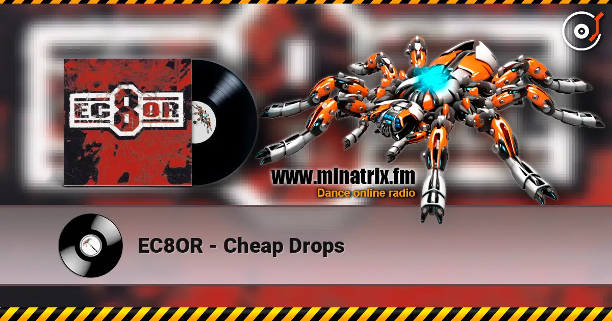 EC8OR - Cheap Drops listen online in high quality | Minatrix.FM