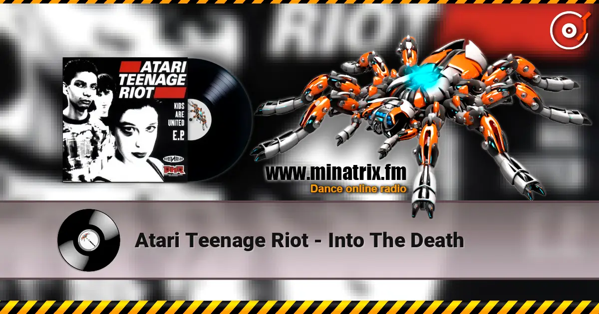 Atari Teenage Riot - Into The Death listen online in high quality | Minatrix.FM