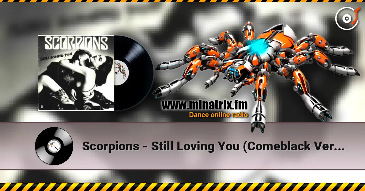 Scorpions - Still Loving You (Comeblack Version) слухати онлайн у високій якості | Minatrix.FM
