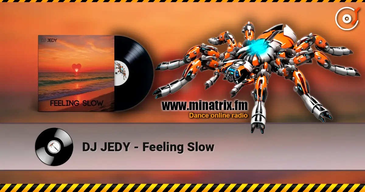 DJ JEDY - Feeling Slow слухати онлайн у високій якості | Minatrix.FM