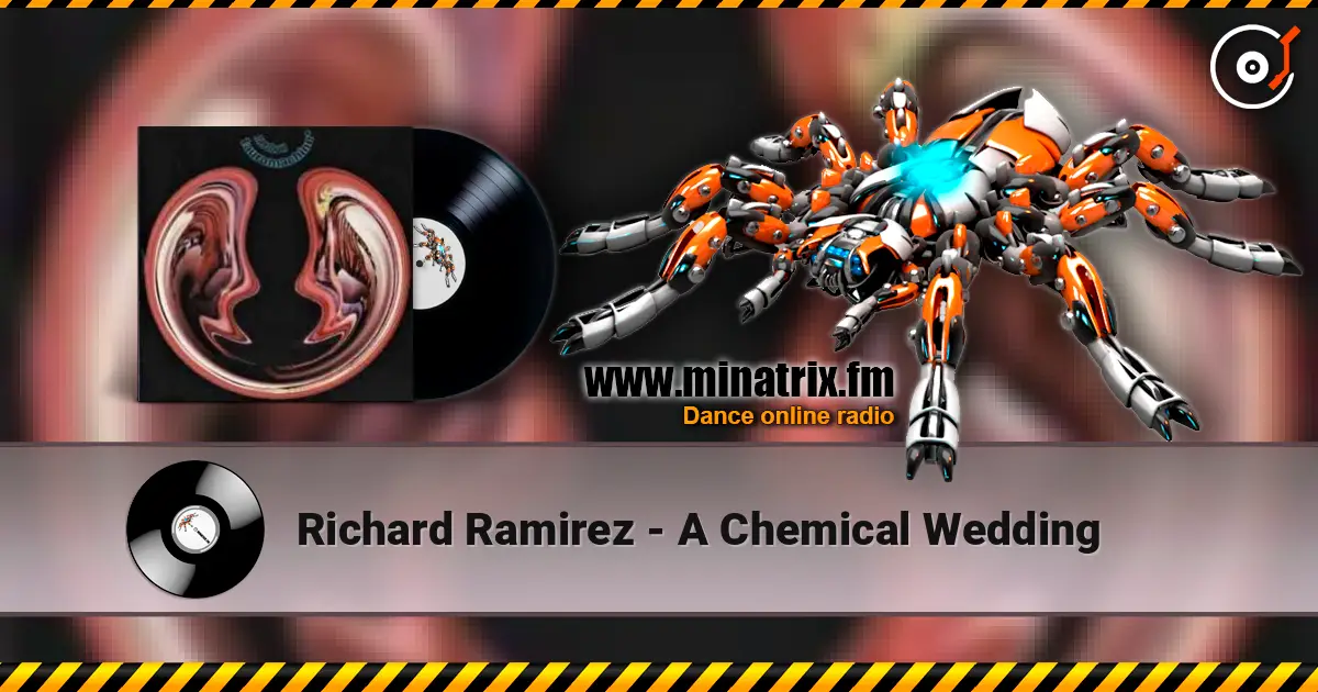 Richard Ramirez - A Chemical Wedding listen online in high quality | Minatrix.FM