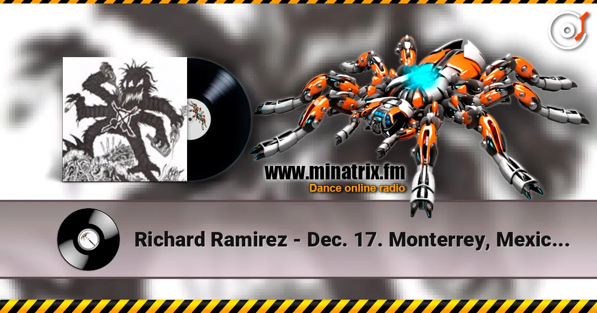 Richard Ramirez - Dec. 17. Monterrey, Mexico At Metomorphosis Club слухати онлайн у високій якості | Minatrix.FM