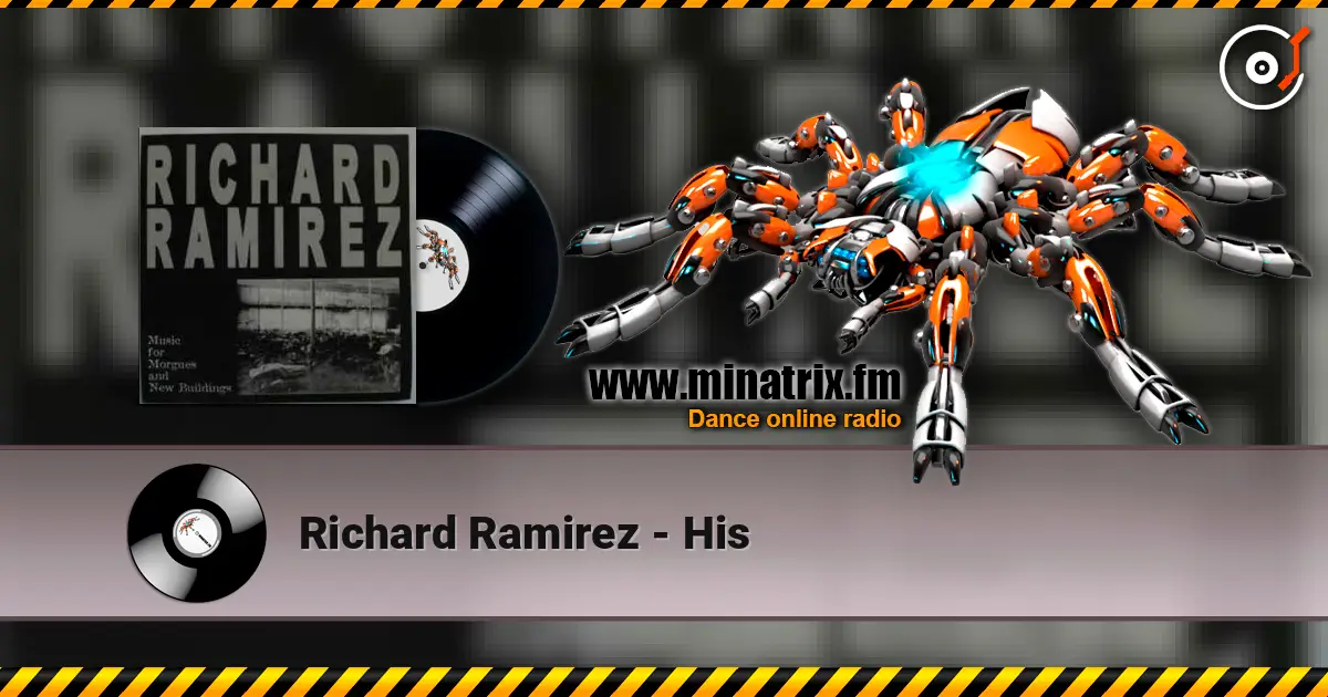 Richard Ramirez - His слухати онлайн у високій якості | Minatrix.FM