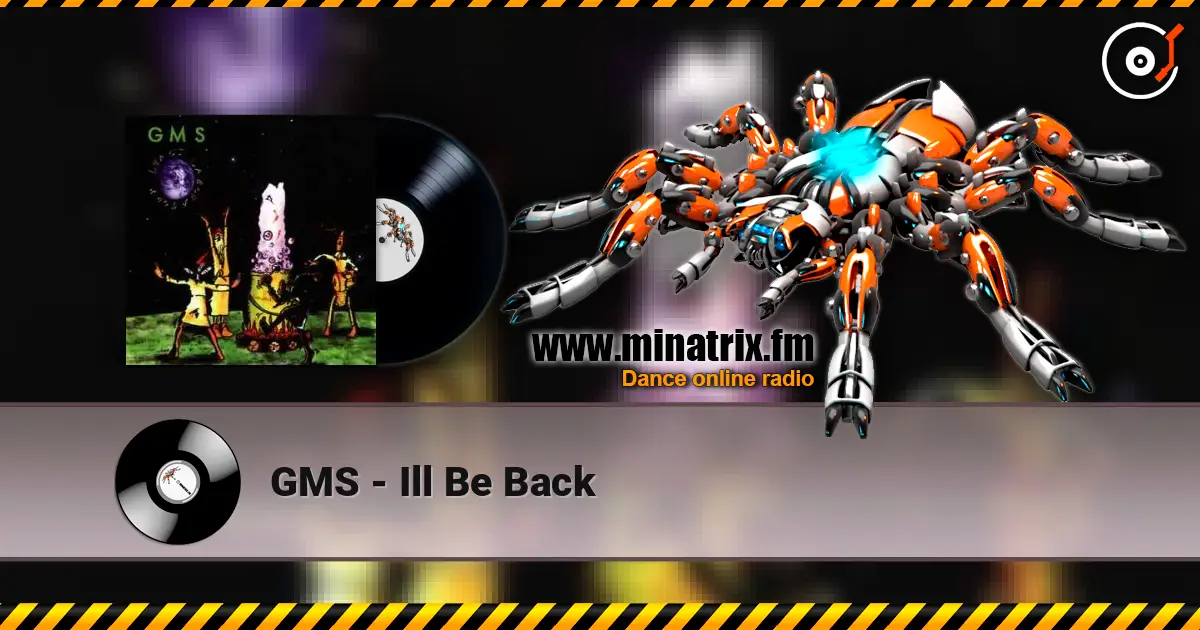GMS - Ill Be Back listen online in high quality | Minatrix.FM