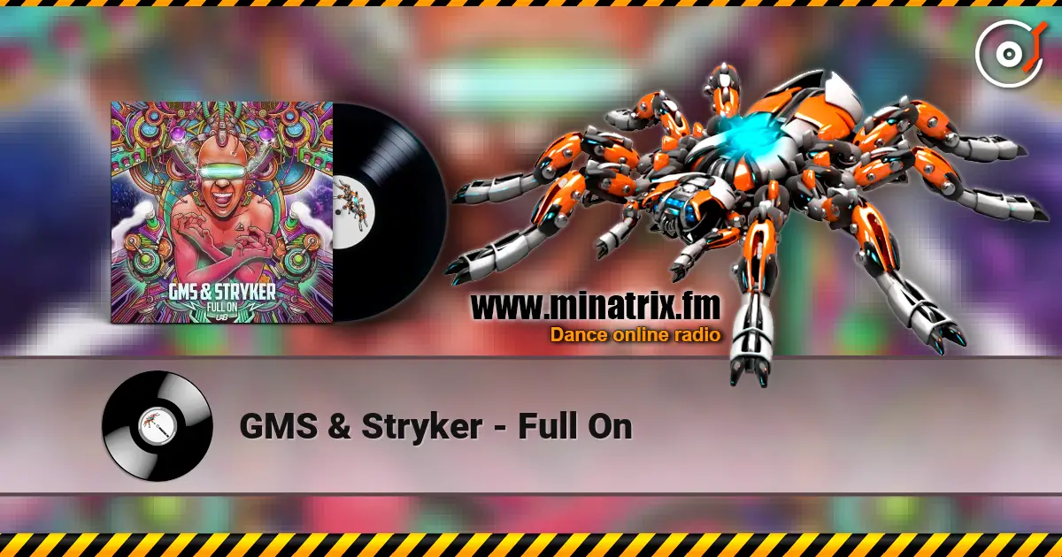 GMS & Stryker - Full On слухати онлайн у високій якості | Minatrix.FM