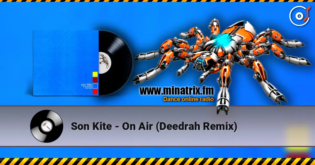 Son Kite - On Air (Deedrah Remix) listen online in high quality | Minatrix.FM
