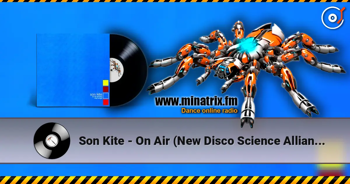 Son Kite - On Air (New Disco Science Alliance Remix) listen online in high quality | Minatrix.FM