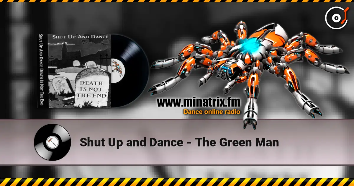 Shut Up and Dance - The Green Man listen online in high quality | Minatrix.FM