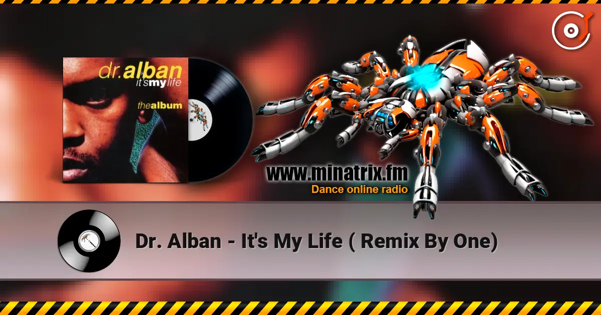 Dr. Alban - It's My Life ( Remix By One) listen online in high quality | Minatrix.FM