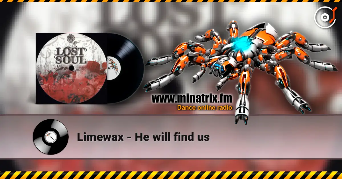 Limewax - He will find us listen online in high quality | Minatrix.FM