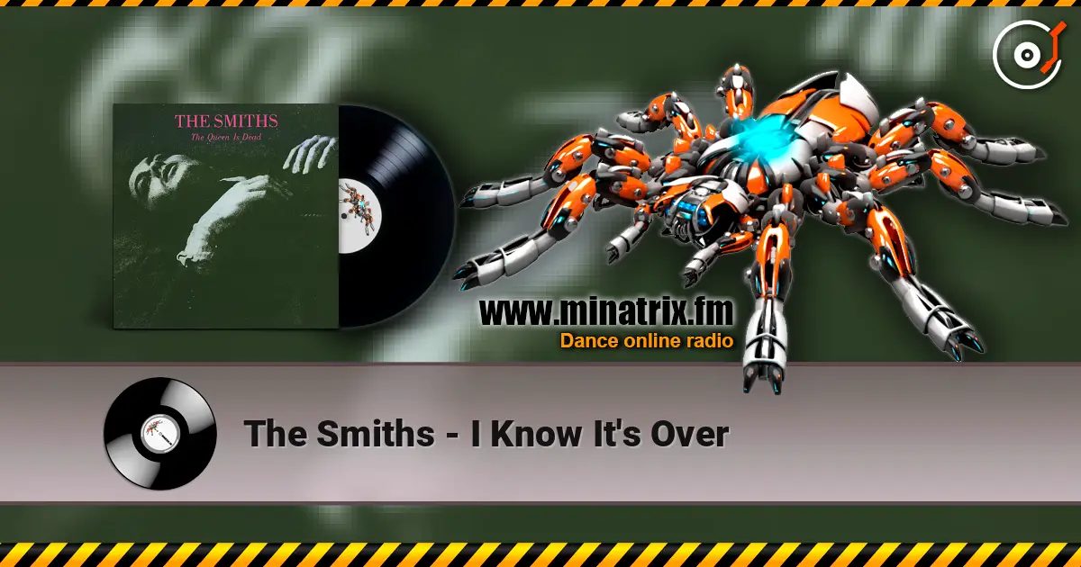 The Smiths - I Know It's Over слухати онлайн у високій якості | Minatrix.FM