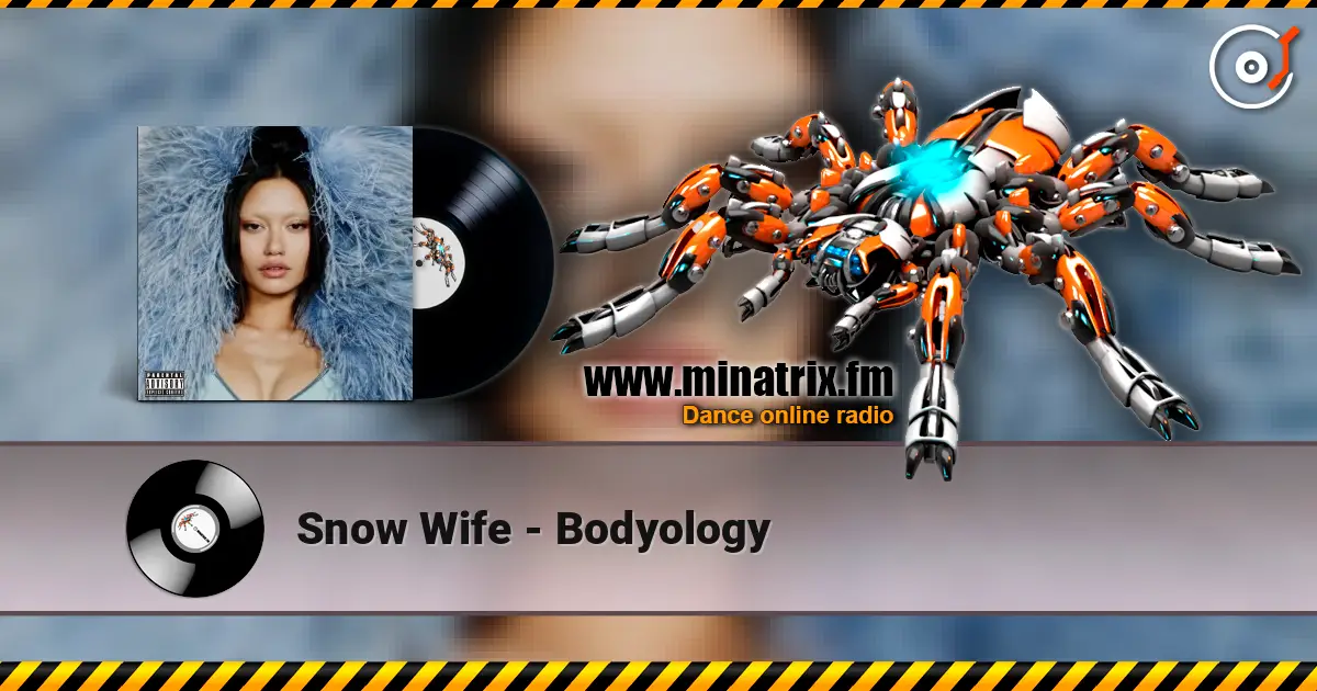 Snow Wife - Bodyology слухати онлайн у високій якості | Minatrix.FM