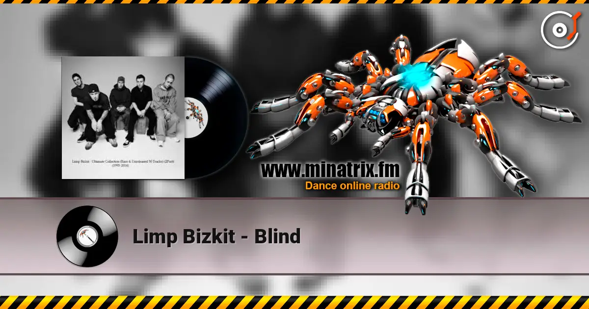 Limp Bizkit - Blind слухати онлайн у високій якості | Minatrix.FM