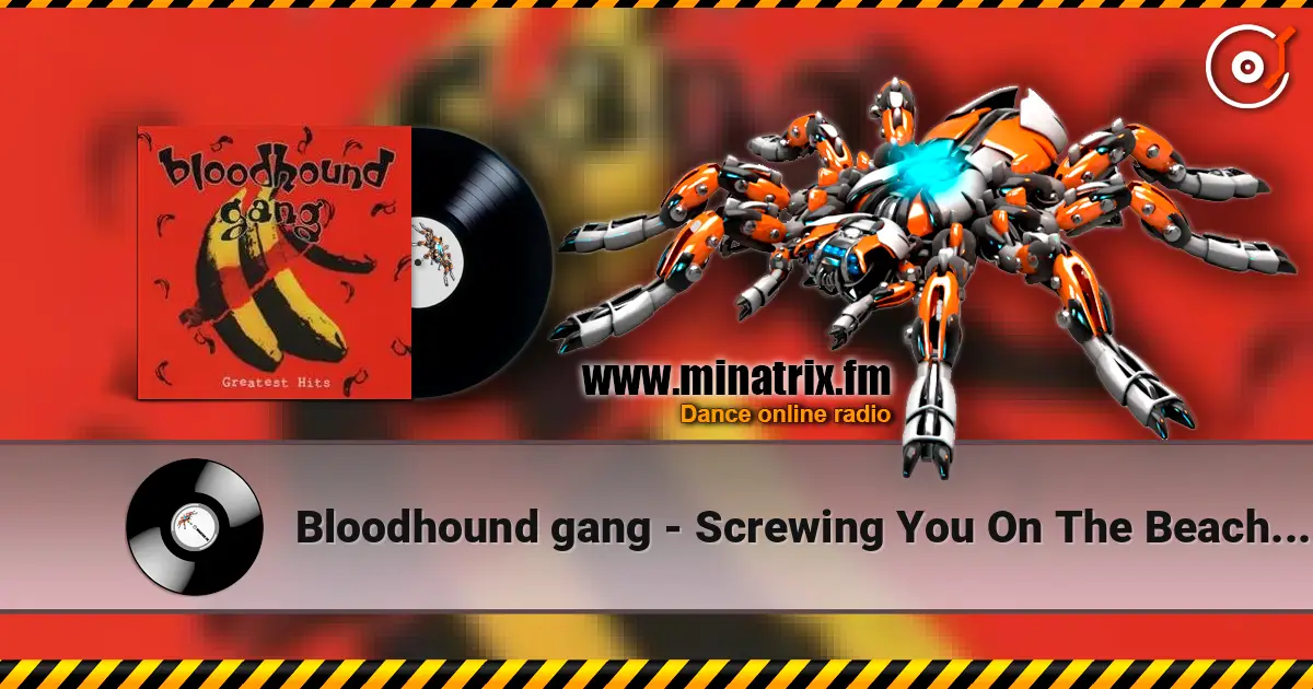 Bloodhound gang - Screwing You On The Beach At Night слухати онлайн у високій якості | Minatrix.FM