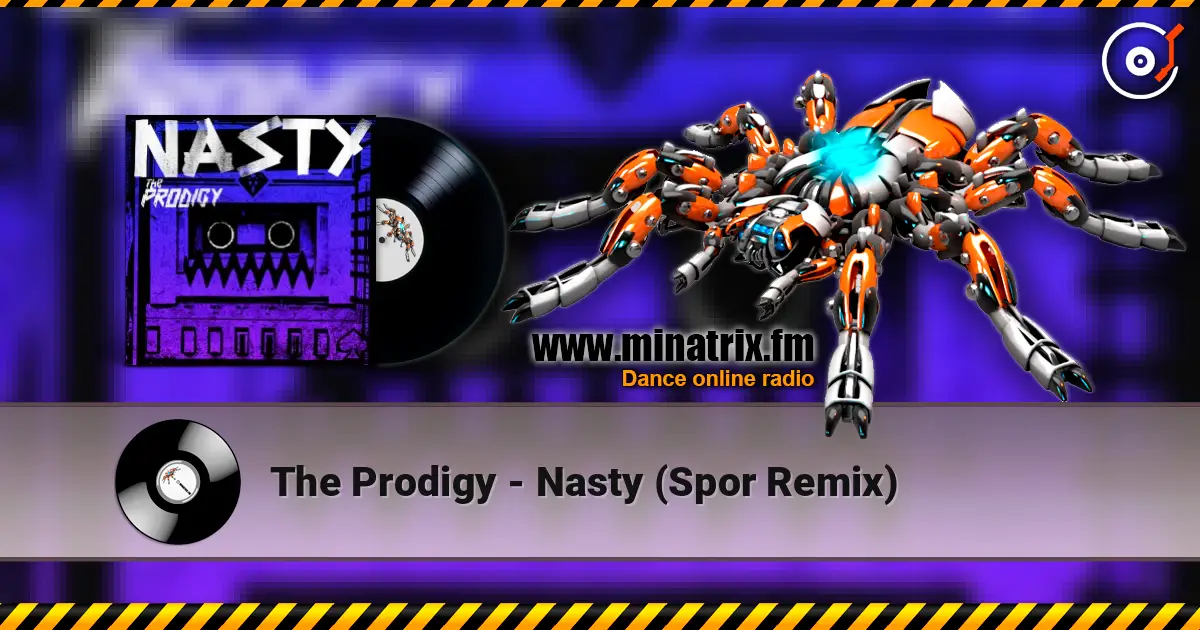 The Prodigy - Nasty (Spor Remix) слухати онлайн у високій якості | Minatrix.FM
