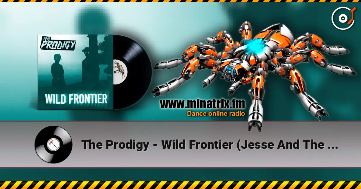 The Prodigy - Wild Frontier (Jesse And The Wolf Remix) слухати онлайн у високій якості | Minatrix.FM