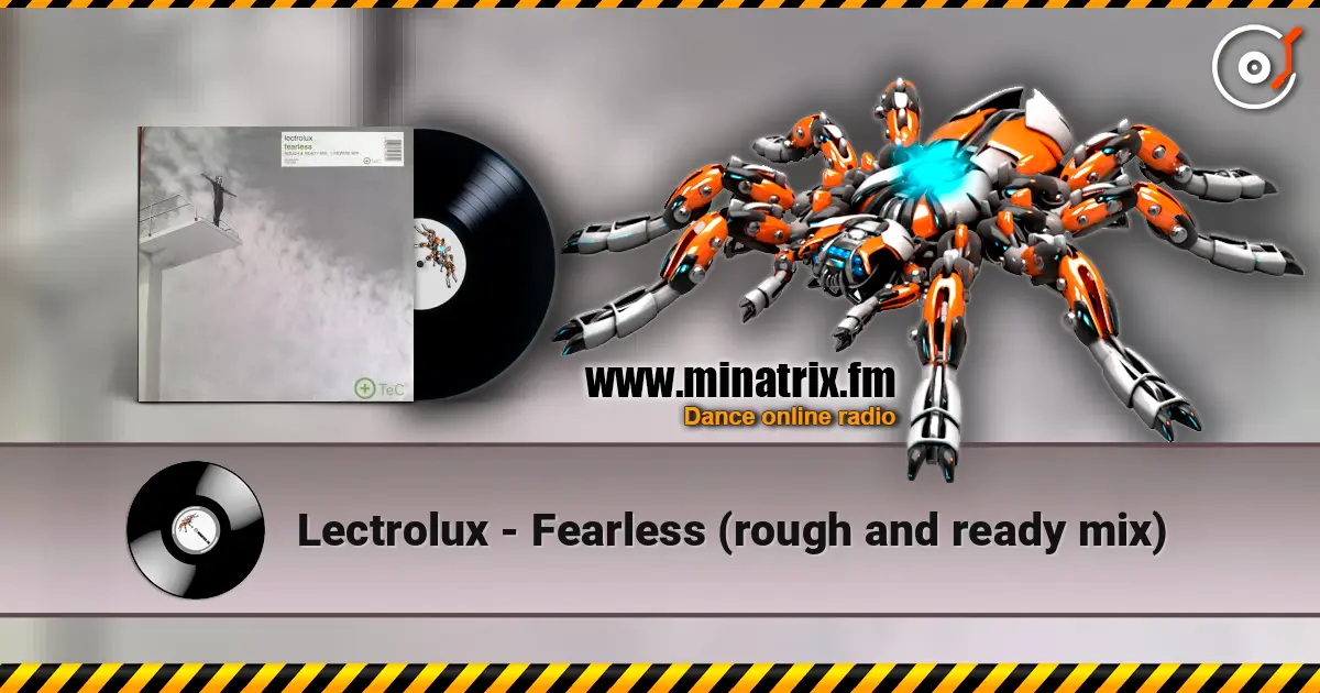 Lectrolux - Fearless (rough and ready mix) слухати онлайн у високій якості | Minatrix.FM