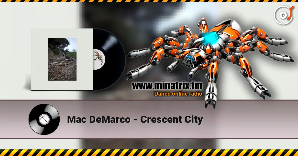 Mac DeMarco - Crescent City listen online in high quality | Minatrix.FM