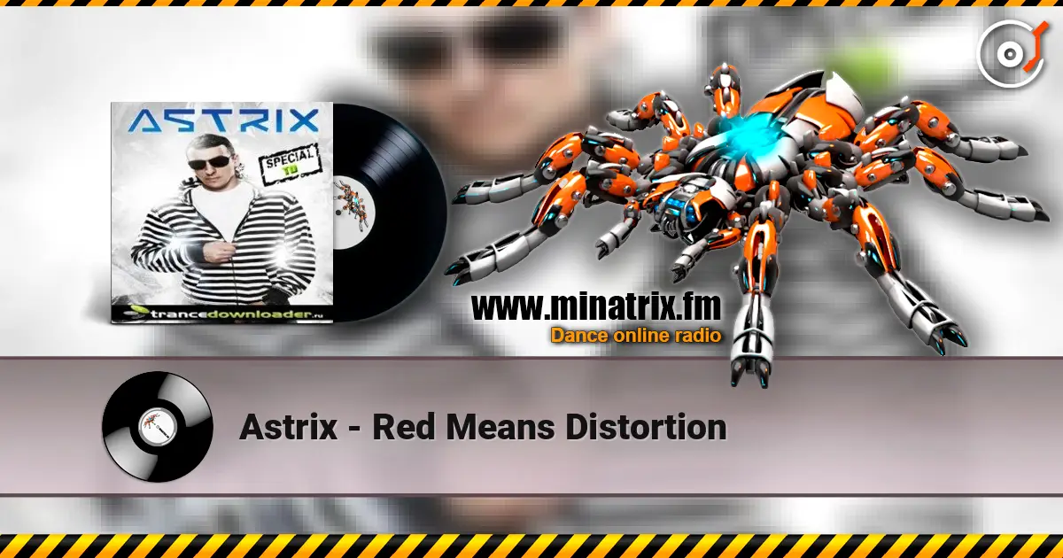 Astrix - Red Means Distortion listen online in high quality | Minatrix.FM