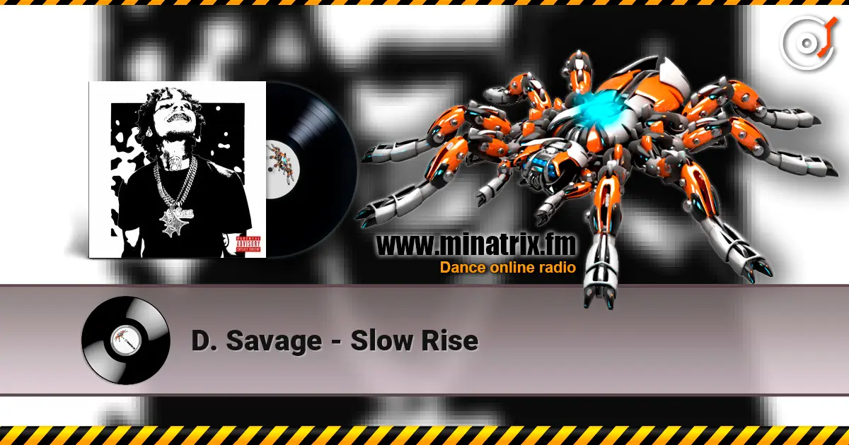 D. Savage - Slow Rise listen online in high quality | Minatrix.FM