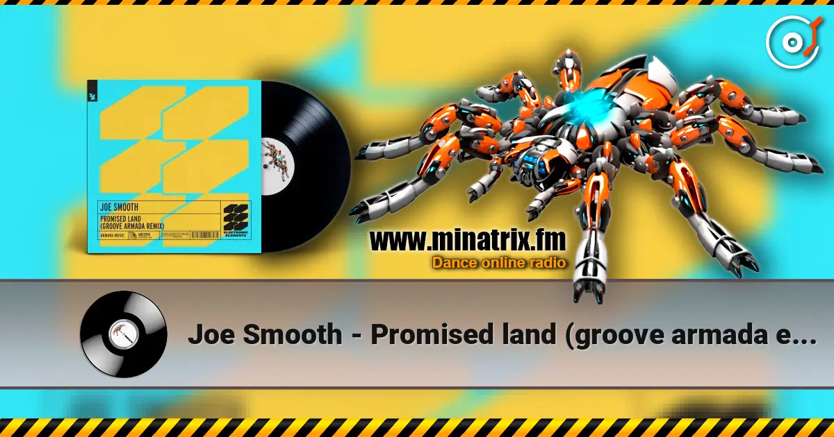 Joe Smooth - Promised land (groove armada extended remix) listen online in high quality | Minatrix.FM