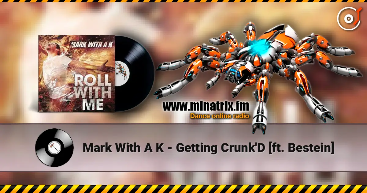 Mark With A K - Getting Crunk'D [ft. Bestein] listen online in high quality | Minatrix.FM