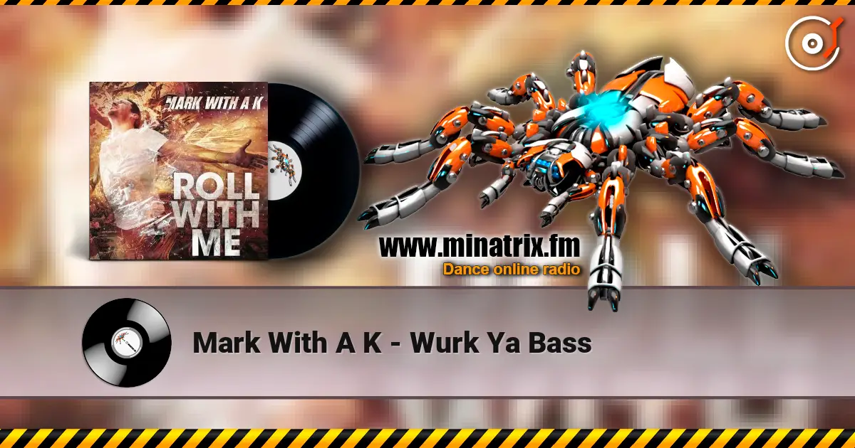 Mark With A K - Wurk Ya Bass listen online in high quality | Minatrix.FM