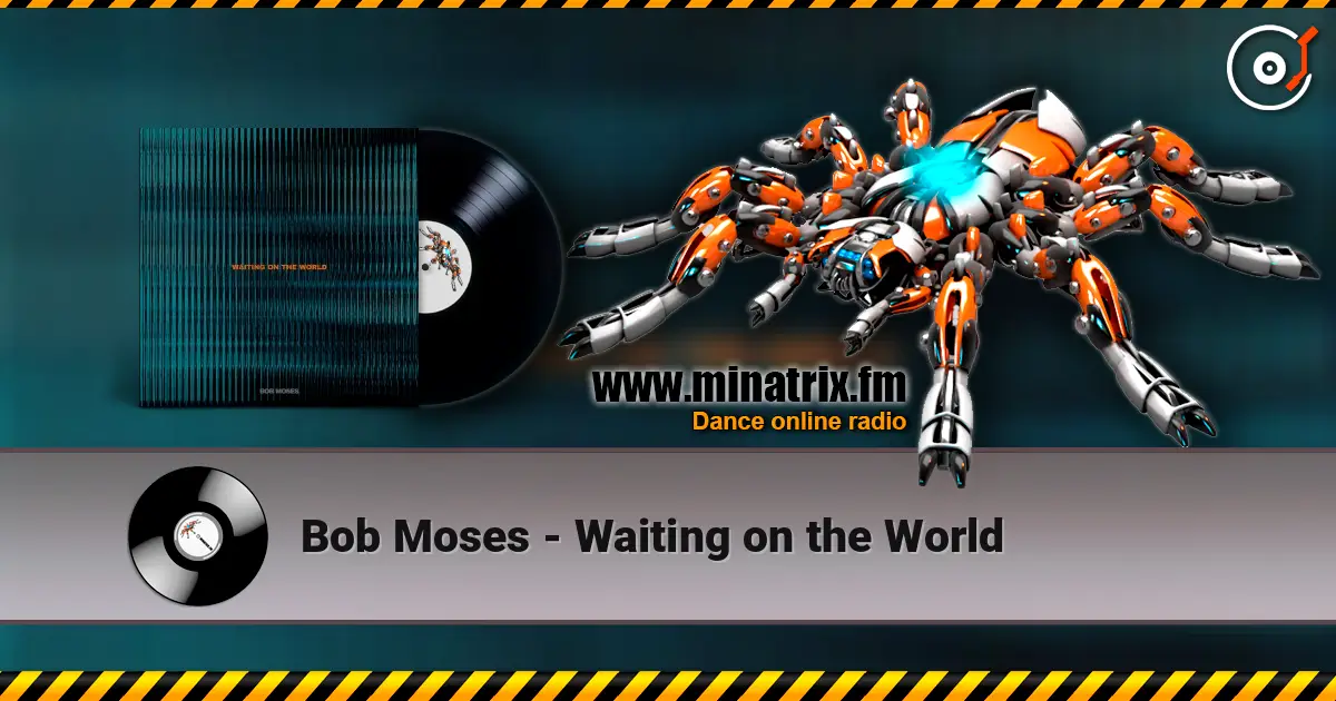 Bob Moses - Waiting on the World слухати онлайн у високій якості | Minatrix.FM