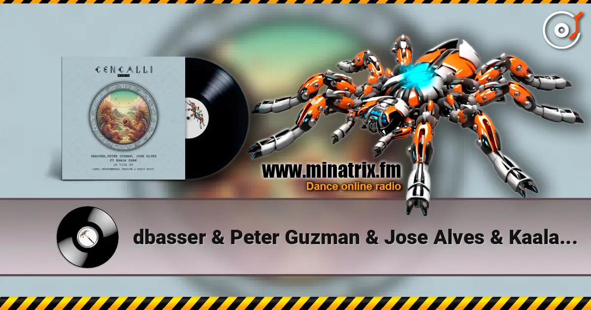dbasser & Peter Guzman & Jose Alves & Kaala Shaw - La Vida listen online in high quality | Minatrix.FM