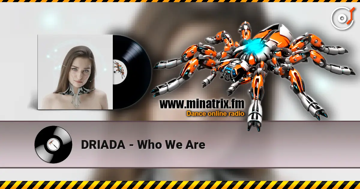 DRIADA - Who We Are listen online in high quality | Minatrix.FM