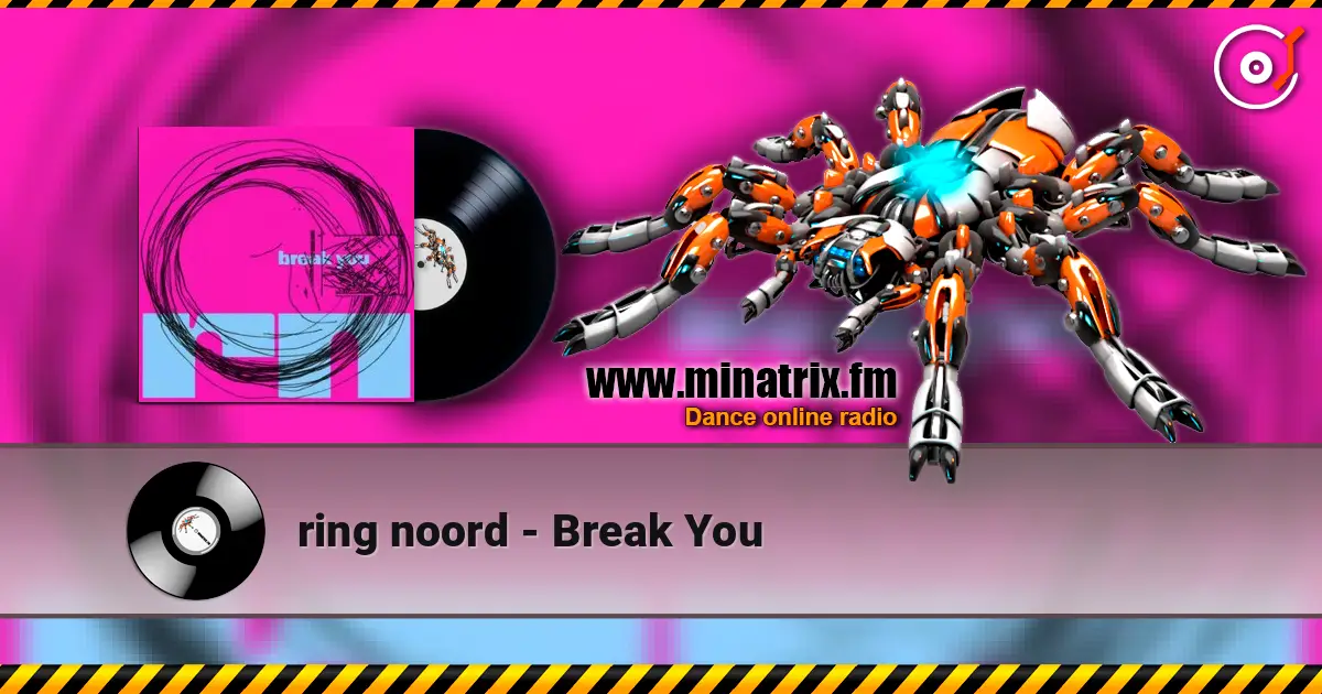 ring noord - Break You listen online in high quality | Minatrix.FM
