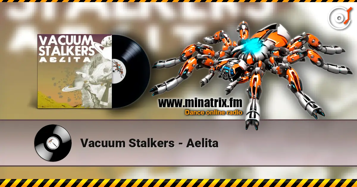 Vacuum Stalkers - Aelita listen online in high quality | Minatrix.FM