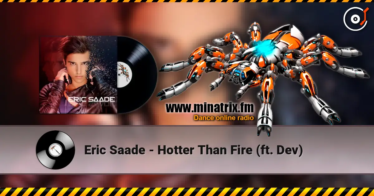 Eric Saade - Hotter Than Fire (ft. Dev) listen online in high quality | Minatrix.FM