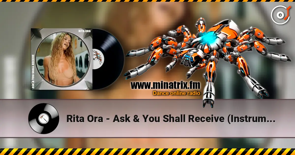 Rita Ora - Ask & You Shall Receive (Instrumental) слухати онлайн у високій якості | Minatrix.FM