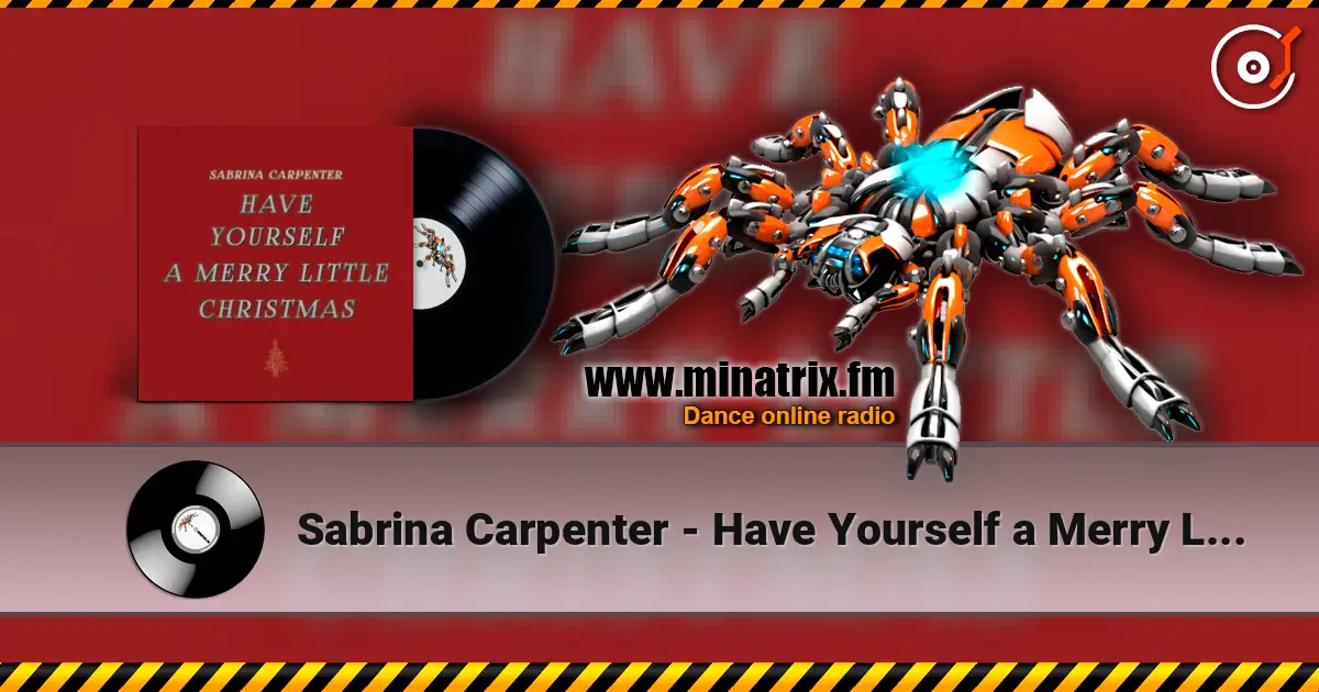 Sabrina Carpenter - Have Yourself a Merry Little Christmas слухати онлайн у високій якості | Minatrix.FM