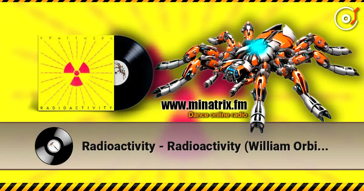 Radioactivity - Radioactivity (William Orbit Remix) слухати онлайн у високій якості | Minatrix.FM