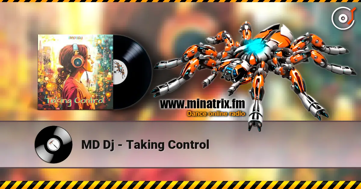 MD Dj - Taking Control слухати онлайн у високій якості | Minatrix.FM