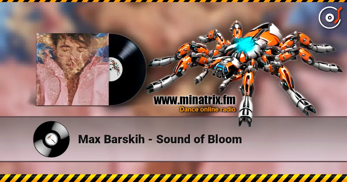 Max Barskih - Sound of Bloom listen online in high quality | Minatrix.FM