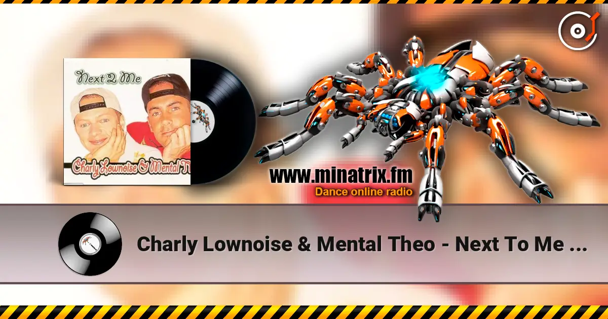 Charly Lownoise & Mental Theo - Next To Me (Radio Edit) слухати онлайн у високій якості | Minatrix.FM
