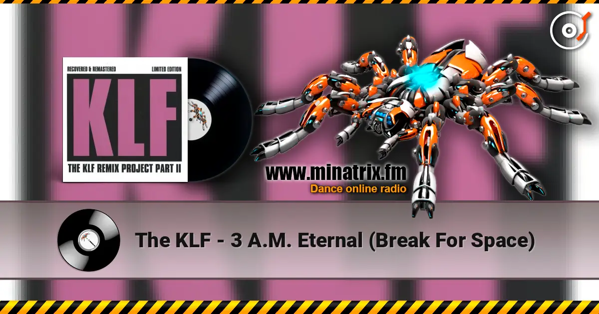 The KLF - 3 A.M. Eternal (Break For Space) listen online in high quality | Minatrix.FM