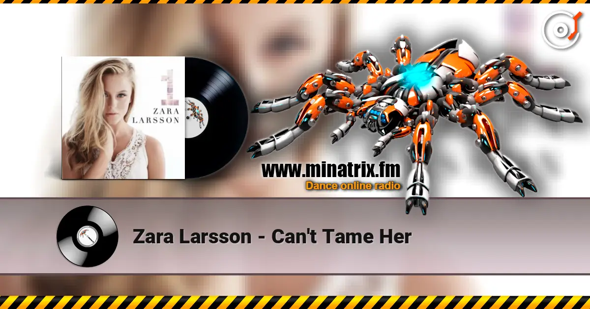 Zara Larsson - Can't Tame Her listen online in high quality | Minatrix.FM