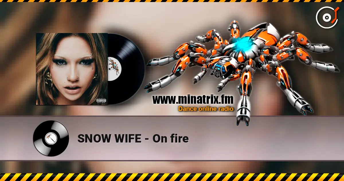 SNOW WIFE - On fire слухати онлайн у високій якості | Minatrix.FM