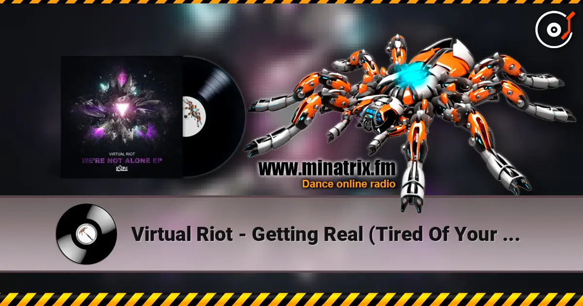 Virtual Riot - Getting Real (Tired Of Your Shit) listen online in high quality | Minatrix.FM