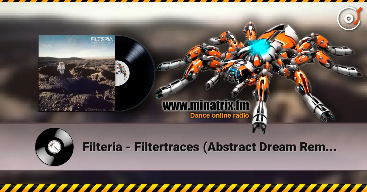 Filteria - Filtertraces (Abstract Dream Remix) listen online in high quality | Minatrix.FM