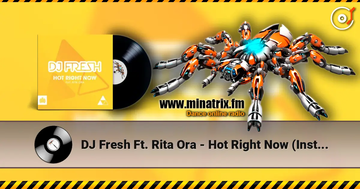 DJ Fresh Ft. Rita Ora - Hot Right Now (Instrumental) listen online in high quality | Minatrix.FM